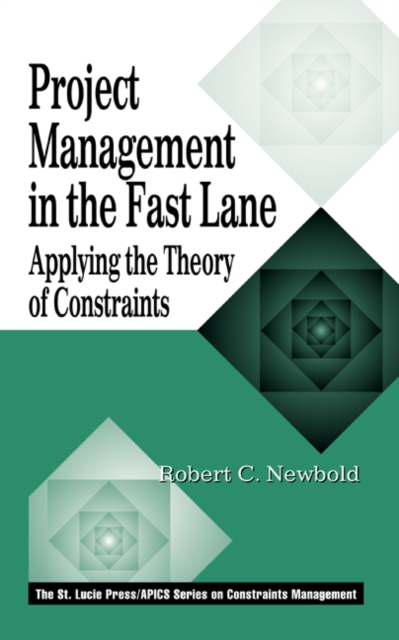 Project Management in the Fast Lane : Applying the Theory of Constraints, Hardback Book