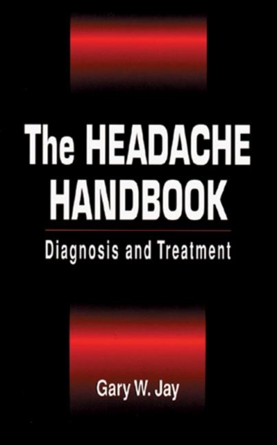 The Headache Handbook : Diagnosis and Treatment, Hardback Book