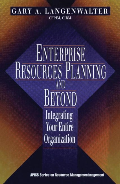 Enterprise Resources Planning and Beyond : Integrating Your Entire Organization, Hardback Book