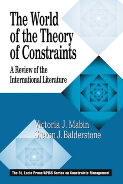 The World of the Theory of Constraints : A Review of the International Literature, Hardback Book