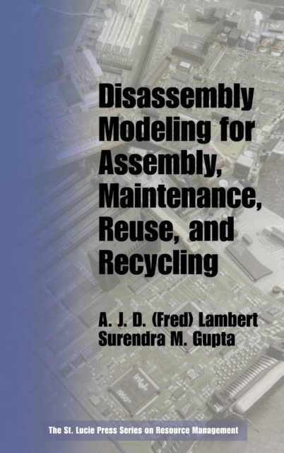 Disassembly Modeling for Assembly, Maintenance, Reuse and Recycling, Hardback Book