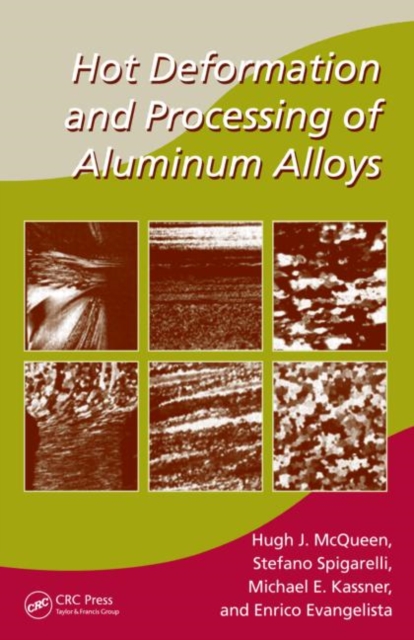 Hot Deformation and Processing of Aluminum Alloys, Hardback Book
