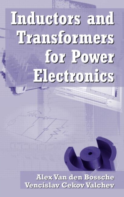 Inductors and Transformers for Power Electronics, Hardback Book