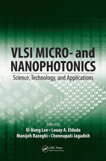 VLSI Micro- and Nanophotonics : Science, Technology, and Applications, Hardback Book