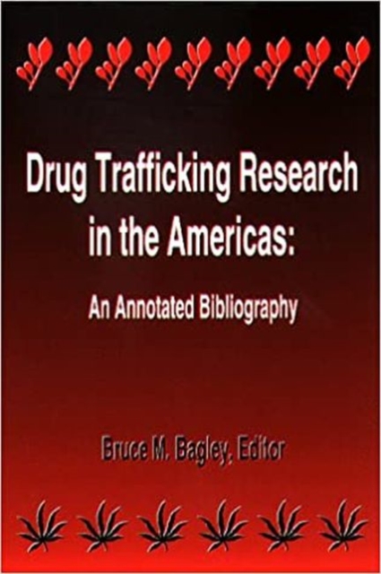 Drug Trafficking Research in the Americas : An Annotated Bibliography, Paperback / softback Book