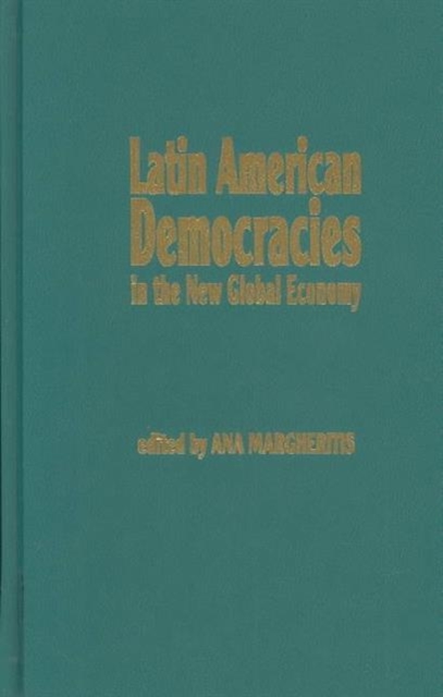Latin American Democracies in the New Global Economy, Hardback Book