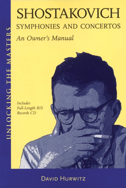 Shostakovich Symphonies and Concertos : An Owner's Manual, Mixed media product Book