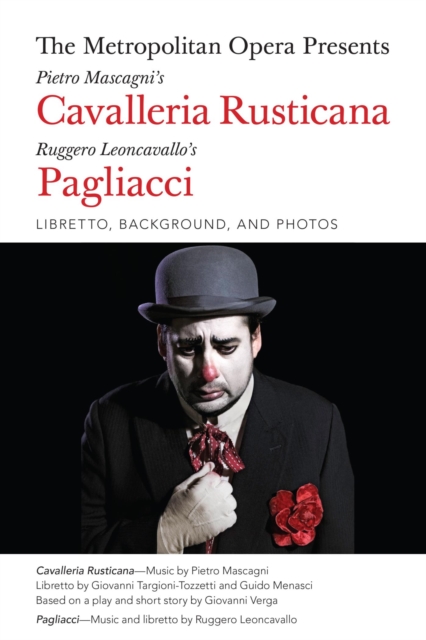Metropolitan Opera Presents: Mascagni's Cavalleria Rusticana/Leoncavallo's Pagliacci : Libretto, Background and Photos, EPUB eBook