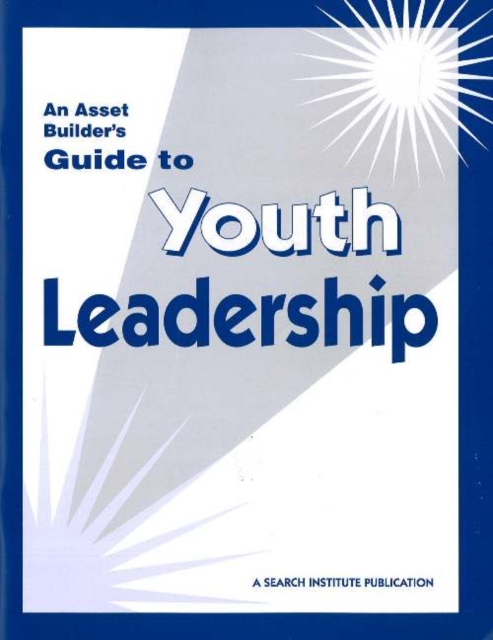 Asset Builder's Guide to Youth Leadership, Paperback Book