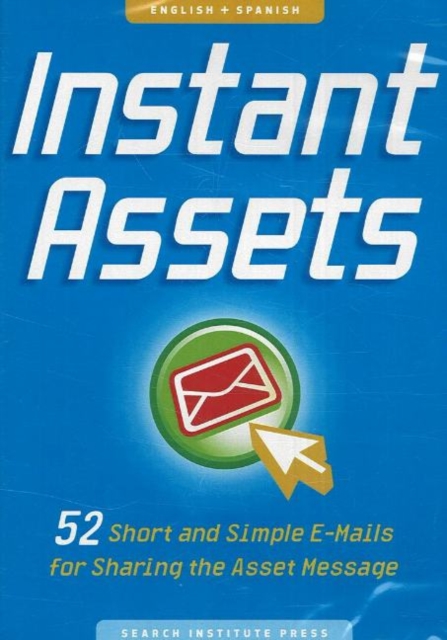 Instant Assets : 52 Short and Simple E-Mails for Sharing the Asset Message, CD-ROM Book