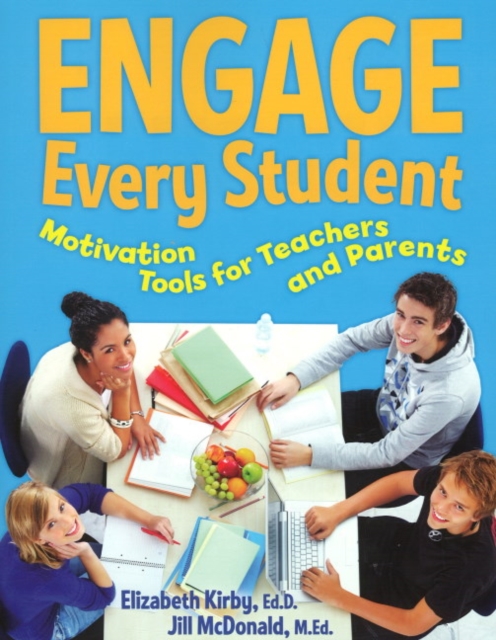 Engage Every Student : Motivation Tools for Teachers and Parents, Paperback / softback Book