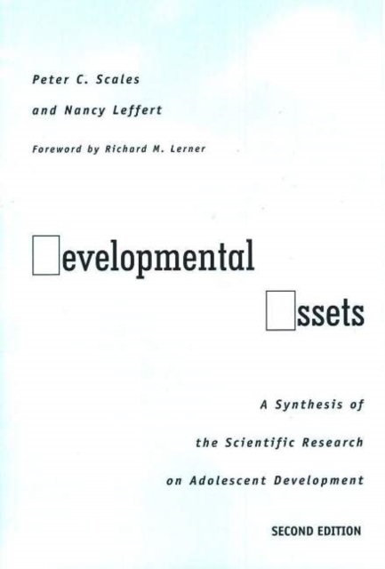 Developmental Assets : A Synthesis of the Scientific Research on Adolescent Development, Paperback Book