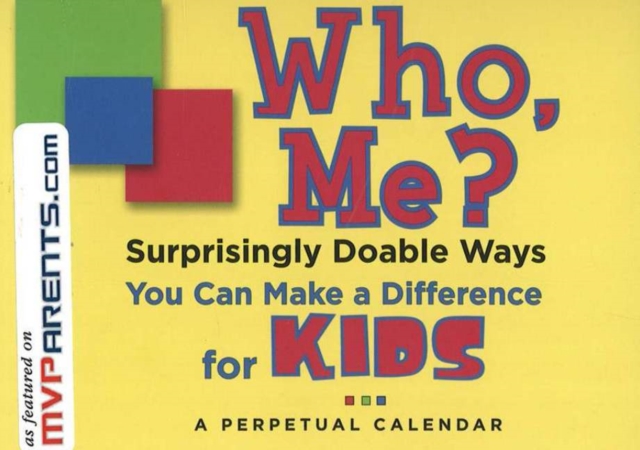 Who, Me? : Surprisingly Doable Ways You Can Make a Difference for Kids, Spiral bound Book