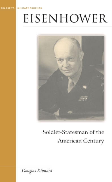 Eisenhower : Soldier-Statesman of the American Century, Hardback Book
