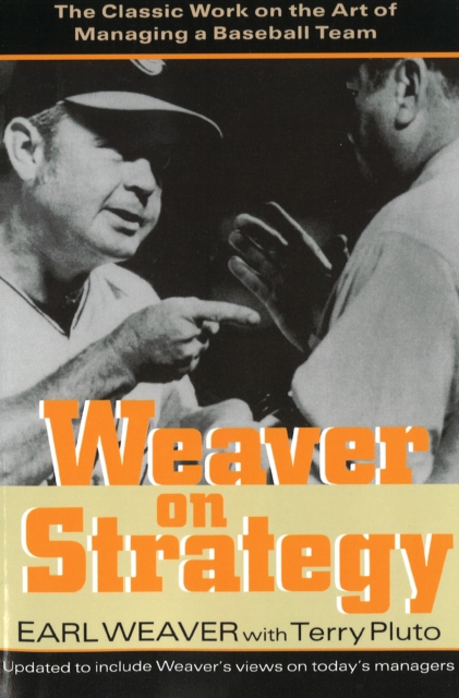 Weaver on Strategy : The Classic Work on the Art of Managing a Baseball Team, Paperback / softback Book