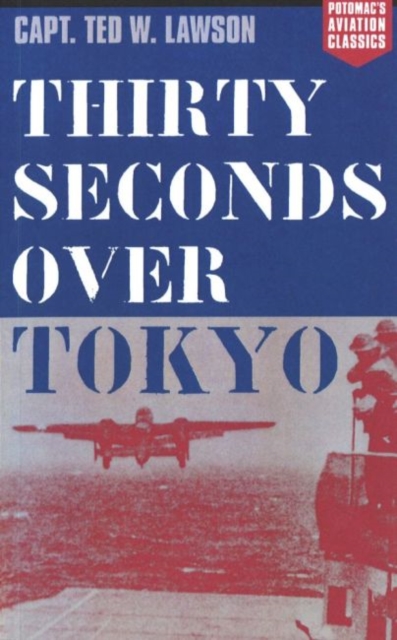 Thirty Seconds Over Tokyo, Paperback / softback Book