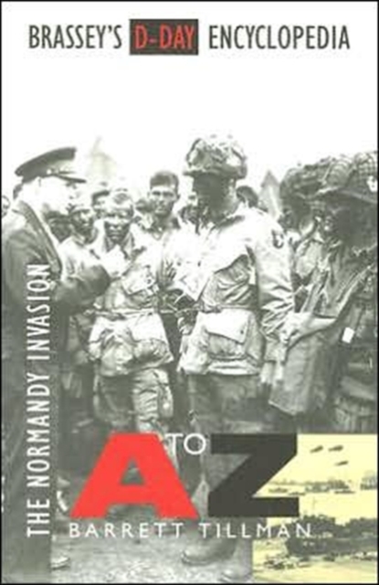 Brassey's D-Day Encyclopedia : The Normandy Invasion A-Z, Paperback Book