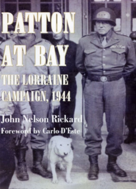 Patton at Bay : The Lorraine Campaign, 1944, Paperback / softback Book