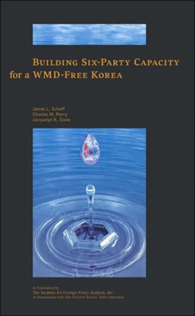 Building Six-Party Capacity for a WMD-Free Korea, Paperback / softback Book