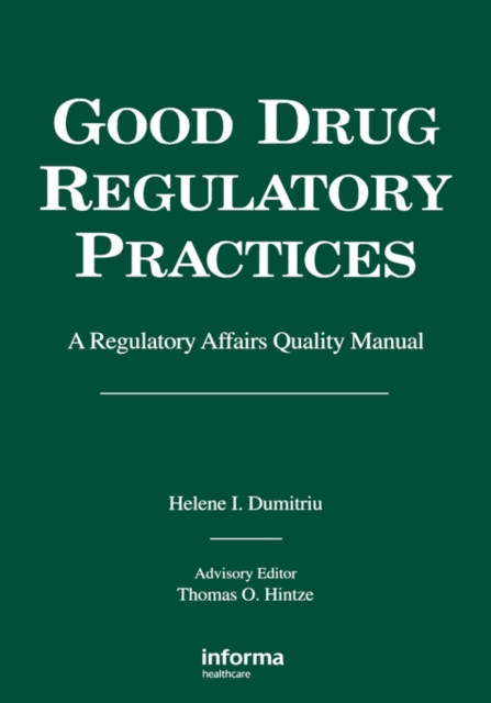 Good Drug Regulatory Practices : A Regulatory Affairs Quality Manual, Hardback Book