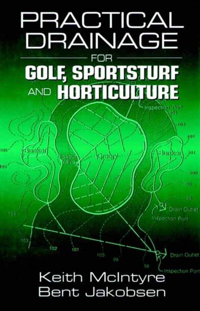 Practical Drainage for Golf, Sportsturf and Horticulture, Hardback Book