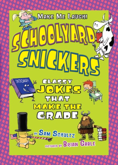Schoolyard Snickers : Classy Jokes That Make the Grade, PDF eBook