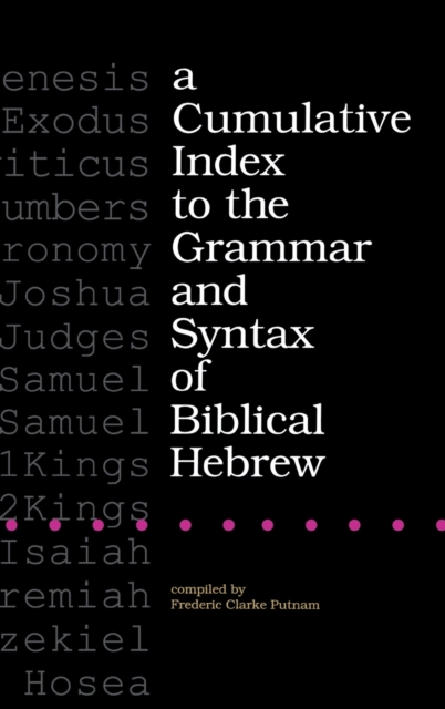 A Cumulative Index to the Grammar and Syntax of Biblical Hebrew, Hardback Book