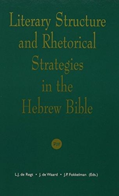 Literary Structure and Rhetorical Strategies in the Hebrew Bible, Hardback Book