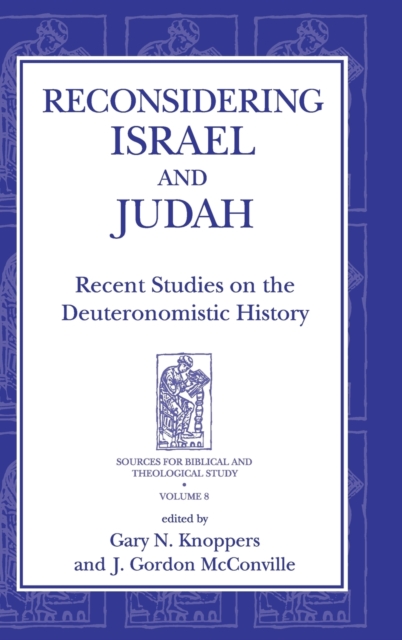 Reconsidering Israel and Judah : Recent Studies on the Deuteronomistic History, Hardback Book