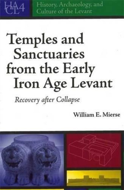 Temples and Sanctuaries from the Early Iron Age Levant : Recovery After Collapse, Hardback Book