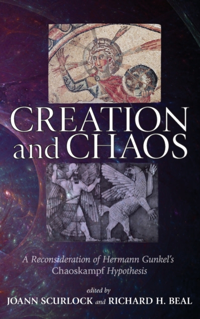 Creation and Chaos : A Reconsideration of Hermann Gunkel's Chaoskampf Hypothesis, Hardback Book