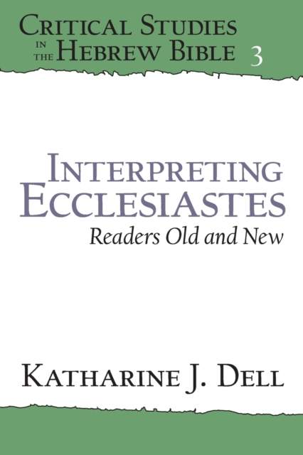 Interpreting Ecclesiastes: Readers Old and New : Readers Old and New, Paperback / softback Book