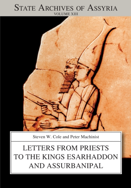 Letters from Priests to the Kings Esarhaddon and Assurbanipal, Paperback / softback Book