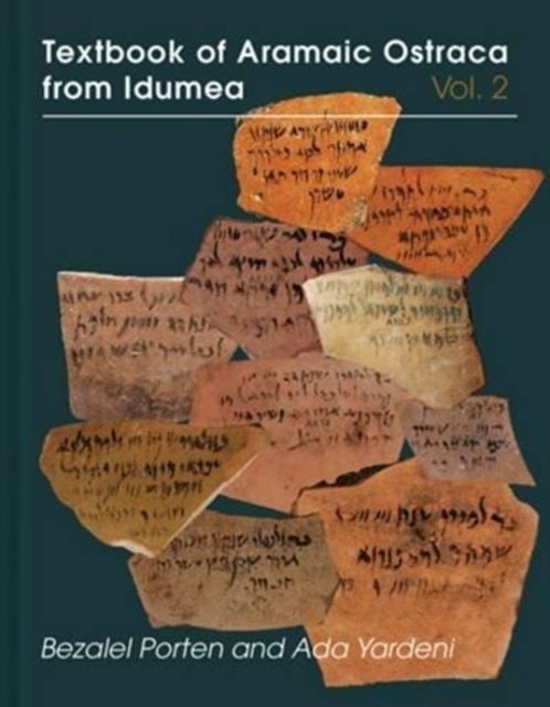 Textbook of Aramaic Ostraca from Idumea, Volume 2 : Dossiers 11-50: 263 Commodity Chits, Hardback Book