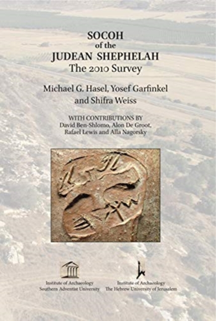 Socoh of the Judean Shephelah : The 2010 Survey, Hardback Book