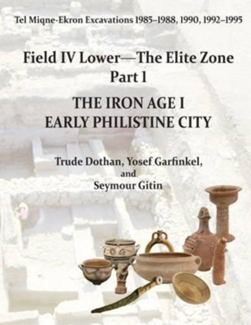 Tel Miqne 9/1 and 9/3B (2-vol. set) : The Iron Age I Early Philistine City, Hardback Book