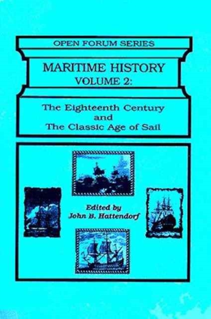 Maritime History Vol 2; The Eighteenth Century, Hardback Book