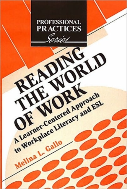 Reading the World of Work : A Learner-centered Approach to Workplace Literacy, Hardback Book