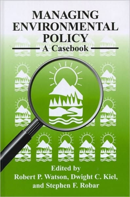 Managing Environmental Policy : A Casebook, Hardback Book
