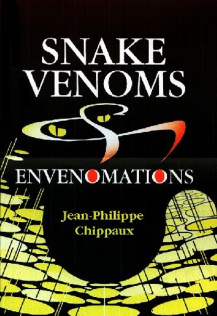 Snake Venoms and Envenomations, Hardback Book