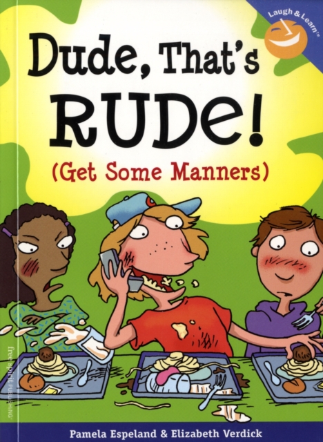 Dude, That's Rude! (Get Some Manners), Paperback / softback Book