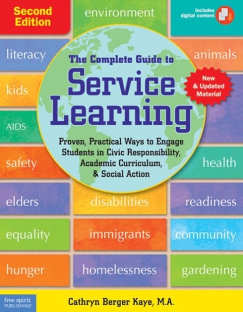 Complete Guide to Service Learning : Proven Practical Ways to Engage Students in Civic Responsibility Academic Curriculum & Social Action, Paperback / softback Book