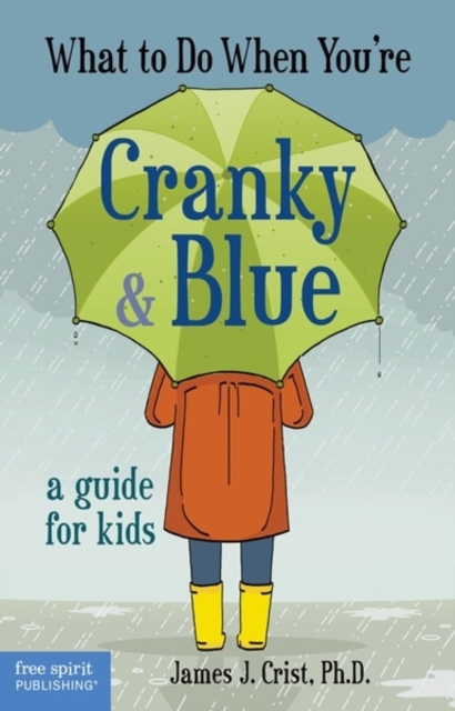 What to Do When Youre Cranky & Blue, Paperback / softback Book