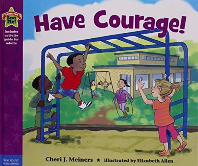 Have Courage! : A Book about Being Brave, Hardback Book