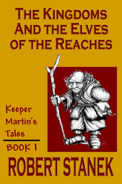 The Kingdoms & The Elves Of The Reaches (Keeper Martin's Tales, Book 1), Paperback / softback Book