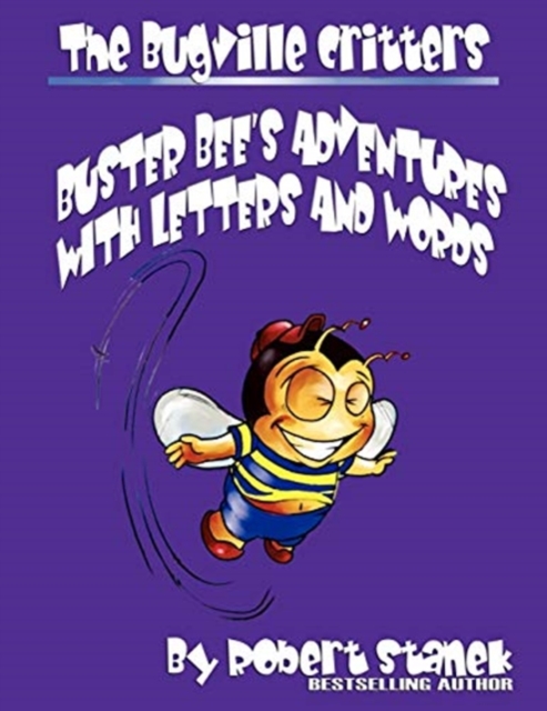 Buster Bee's Adventures With Letters and Words (The Bugville Critters : Learning Adventure Series), Paperback / softback Book