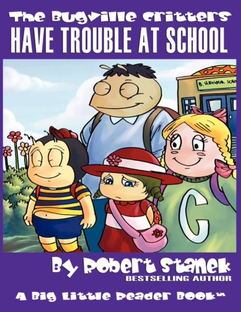 Have Trouble at School (The Bugville Critters #8, Lass Ladybug's Adventures Series), Paperback / softback Book