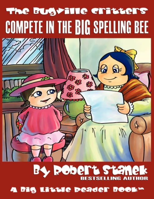 Compete in the Big Spelling Bee (The Bugville Critters #15, Lass Ladybug's Adventures Series), Paperback / softback Book
