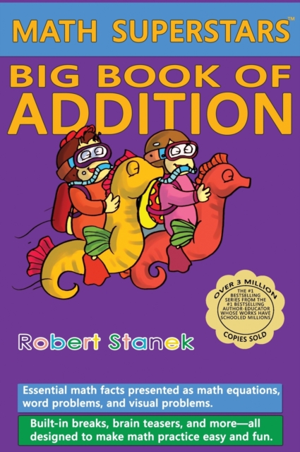 Math Superstars Big Book of Addition, Library Hardcover Edition : Essential Math Facts for Ages 5 - 8, Hardback Book