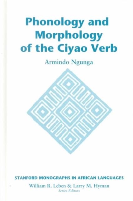 Phonology and Morphology of the Ciyao Verb, Hardback Book
